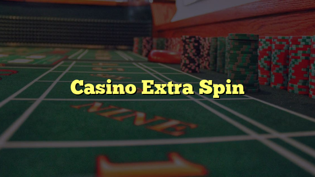 Casino Extra Spin