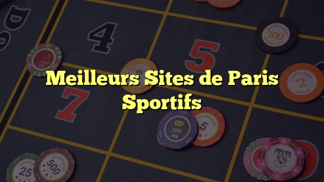 Meilleurs Sites de Paris Sportifs
