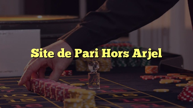 Site de Pari Hors Arjel