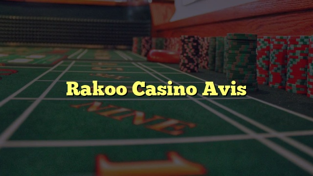 Rakoo Casino Avis