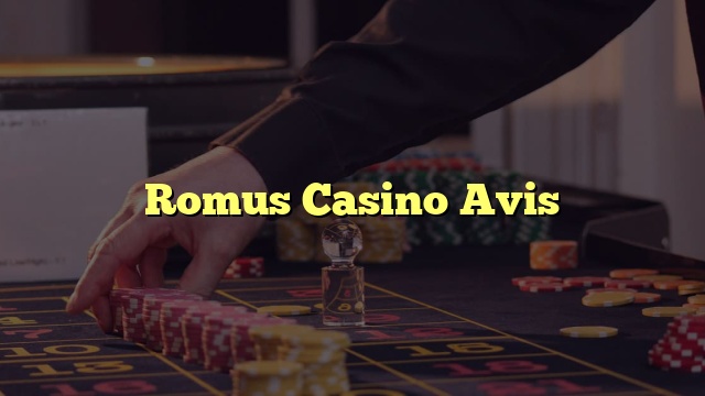 Romus Casino Avis