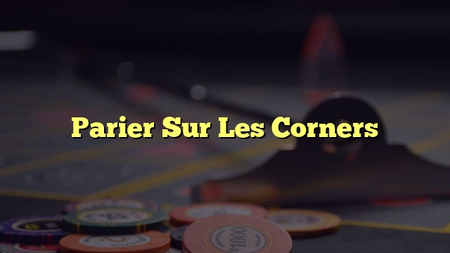 Parier Sur Les Corners